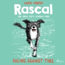 Rascal 6 - Racing Against Time - eAudiobook