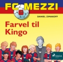 FC Mezzi 6 - Farvel til Kingo - eAudiobook
