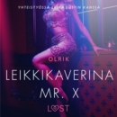 Leikkikaverina Mr. X - eroottinen novelli - eAudiobook