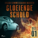 Gloeiende schuld: Deel 1 - eAudiobook