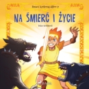 Dzieci krolowej elfow 7 - Na smierc i zycie - eAudiobook