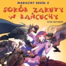 Magiczny sokol 2 - Sokol zakuty w lancuchy - eAudiobook