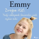 Emmy 8 - Droga Kit. Twoj chlopak smierdzi jak rybie siki - eAudiobook