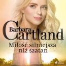 Milosc silniejsza niz szatan - Ponadczasowe historie milosne Barbary Cartland - eAudiobook