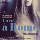 Un ete a Rome, Une femme a cœur ouvert chapitre 2 - Une nouvelle erotique - eAudiobook