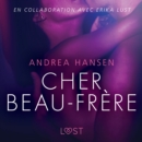 Cher Beau-frere - Une nouvelle erotique : En collaboration avec Erika Lust - eAudiobook