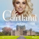 A Dama de Companhia (A Eterna Colecao de Barbara Cartland 20) - eAudiobook