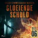 Gloeiende schuld: Deel 6 - eAudiobook