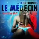 Lieux interdits : Le Medecin - Une nouvelle erotique - eAudiobook