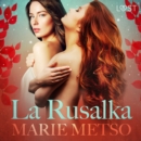 La Rusalka - Une nouvelle erotique - eAudiobook