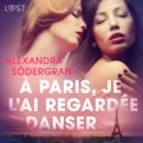 A Paris, je l'ai regardee danser - Une nouvelle erotique - eAudiobook