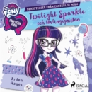 Equestria Girls - Twilight Sparkle och tavlingsgnistan - eAudiobook