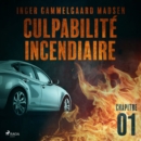 Culpabilite incendiaire - Chapitre 1 - eAudiobook