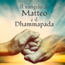 Il vangelo di Matteo e il Dhammapada - eAudiobook