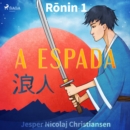 Ronin 1 - A espada - eAudiobook