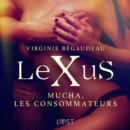 LeXuS : Mucha, les Consommateurs - Une dystopie erotique - eAudiobook