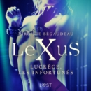 LeXuS : Lucrece, les Infortunes - Une dystopie erotique - eAudiobook