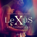LeXuS : Les Fondateurs - Une dystopie erotique - eAudiobook