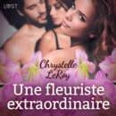 Une fleuriste extraordinaire - Une nouvelle erotique - eAudiobook