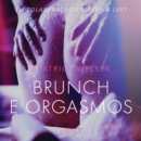 Brunch e Orgasmos - Conto erotico - eAudiobook