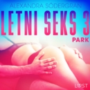 Letni seks 3: Park - opowiadanie erotyczne - eAudiobook