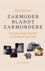 Zarmoder blandt zarmordere. Enkekejserinde Dagmar og Danmark 1917-1928 - Book