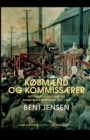 Kobmaend og kommissaerer. Oktoberrevolutionen og dansk Ruslandspolitik 1917-1924 - Book