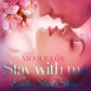 Stay With Me - Erotic Short Story - eAudiobook
