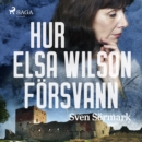 Hur Elsa Wilson forsvann - eAudiobook