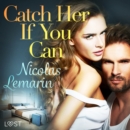 Catch Her If You Can - erotic short story - eAudiobook