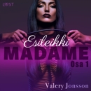 Madame 1: ESILEIKKI - eroottinen novelli - eAudiobook