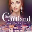 A Sacrifice for Love (Barbara Cartland's Pink Collection 105) - eAudiobook