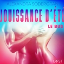 Jouissance d'ete, Chapitre 1 : Le Bus - Une nouvelle erotique - eAudiobook