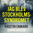 Jag blev Stockholmssyndromet - eAudiobook