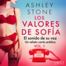 Los valores de Sofia vol. 1: el sonido de su voz - un relato corto erotico - eAudiobook