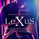 LeXuS: Ild & Legassov, Partnerna - erotisk dystopi - eAudiobook