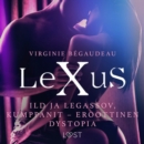 LeXuS: Ild ja Legassov, Kumppanit - eroottinen dystopia - eAudiobook