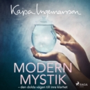 Modern mystik: den dolda vagen till inre klarhet - eAudiobook