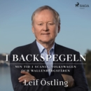 I backspegeln: min tid i Scania, Volkswagen och Wallenbergsfaren - eAudiobook