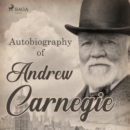 Autobiography of Andrew Carnegie - eAudiobook