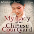 My Lady of the Chinese Courtyard - eAudiobook