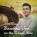 Baseball Joe on the School Nine - eAudiobook
