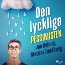 Den lyckliga pessimisten - eAudiobook