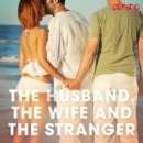 The Husband, the Wife and the Stranger - eAudiobook