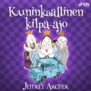 Kuninkaallinen kilpa-ajo - eAudiobook