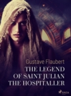 The Legend of Saint Julian the Hospitaller - eBook