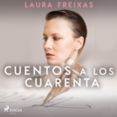 Cuentos a los cuarenta - eAudiobook