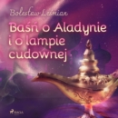 Basn o Aladynie i o lampie cudownej - eAudiobook