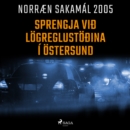 Sprengja við logreglustoðina i Ostersund : Norraen Sakamal 2005 - eAudiobook
