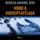 Morð a viðskiptafelaga : Norraen Sakamal 2005 - eAudiobook